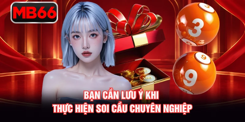 Bạn cần lưu ý khi thực hiện soi cầu chuyên nghiệp Bạn cần lưu ý khi thực hiện soi cầu chuyên nghiệp