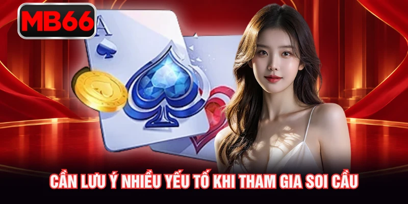 Cần lưu ý nhiều yếu tố khi tham gia soi cầu 