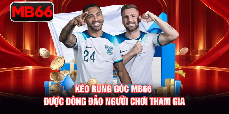 Kèo rung góc MB66 được đông đảo người chơi tham gia Kèo rung góc MB66 được đông đảo người chơi tham gia