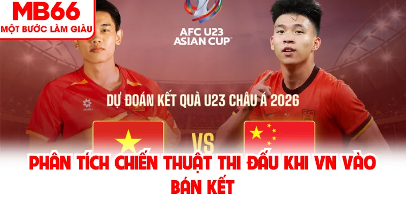 Phân tích chiến thuật thi đấu khi VN vào bán kết Phân tích chiến thuật thi đấu khi VN vào bán kết